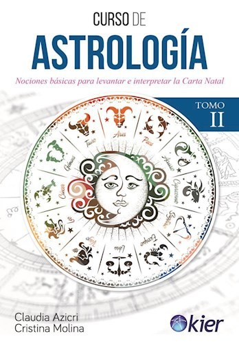 Curso de Astrología (Tomo 2) - Nociones Básicas para levantar e interpretar la carta natal - Claudia Azicri