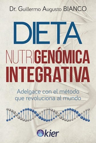 Dieta Nutrigenomica Integrativa - Guillermo Bianco