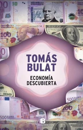 Economía Descubierta - Tomás Bulat