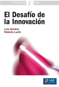 El Desafío de la Innovación - Luis Dambra - Roberto Luchi