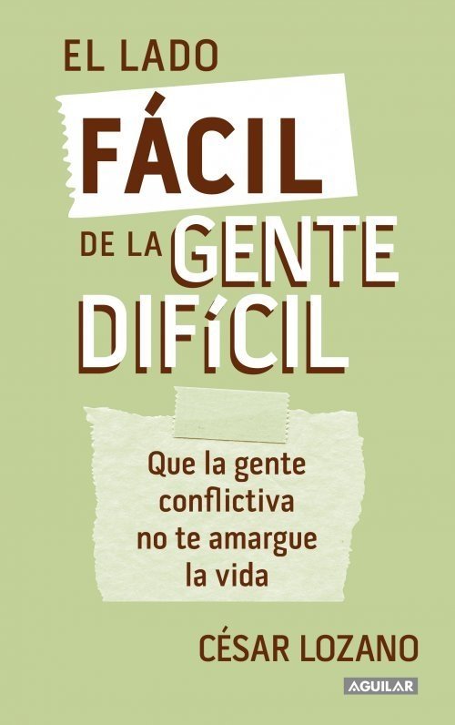 El lado fácil de la gente difícil - César Lozano