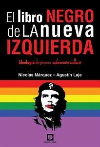 El Libro Negro De La Nueva Izquierda - Nicolás Márquez
