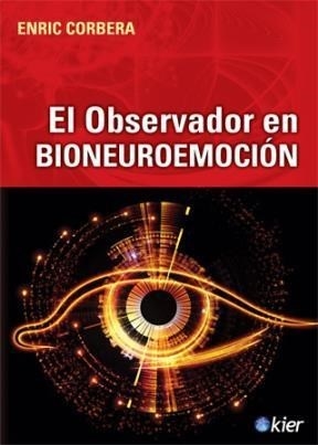 El Observador en Bioneuroemoción. Enric Corbera
