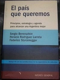 El país que queremos. Sergio Beresztein - Horacio Rodríguez Larreta - Federico Sturzenegger - comprar online