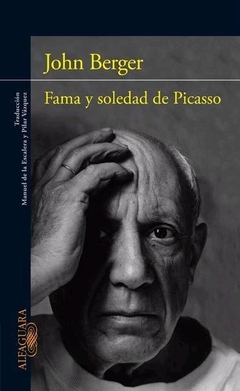 Fama y soledad de Picasso - John Berger