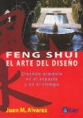 Feng Shui. El arte del diseño - Juan M. Alvarez