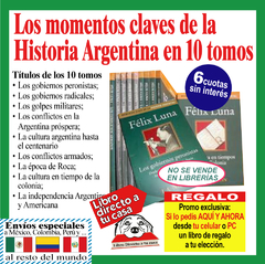 Los momentos claves de la Historia Argentina - 10 tomos Félix Luna - Editado por diario La Nación - comprar online