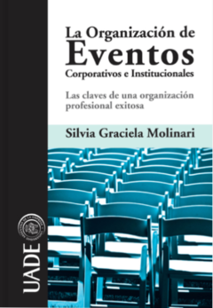 La Organización de Eventos. Corporativos e Institucionales - Silvia Molinari