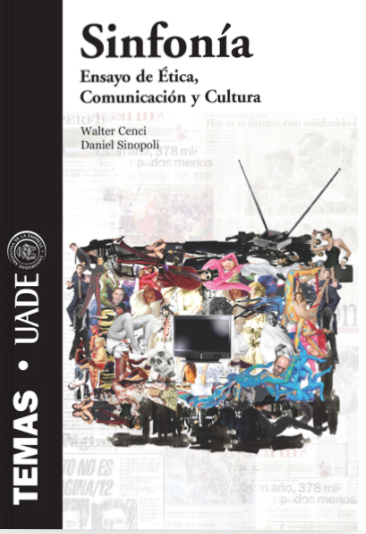 Sinfonía - Ensayos de Ética, comunicación y cultural - Daniel Sinopoli - Walter Cenci