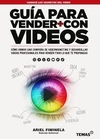 Guía para vender más con videos. Ariel Fiminela