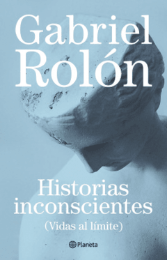 Historias Inconscientes - Gabriel Rolón