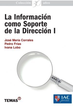 La información como soporte de la Dirección I. Corrales - Frías - Lobo