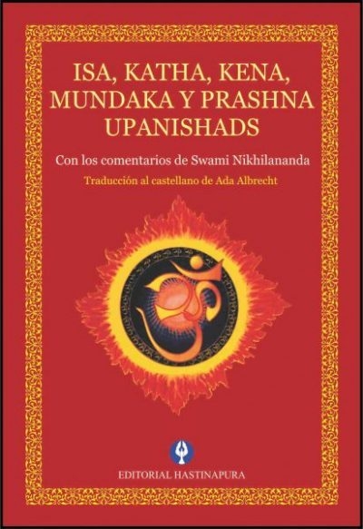 Isa - Katha - Kena - Mundaka - Prashna - Upanishads
