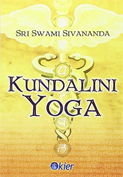 Kundalini Yoga - Sri Swami Sivananda