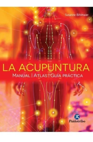 La Acupuntura - Manual/ Atlas/ Guía Práctica - Susanne Bihlmaier