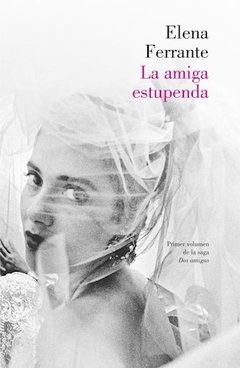 La Amiga Estupenda (Dos Amigas) -Elena Ferrante