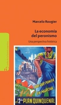 La Economía del Peronismo -Marcelo Rougier