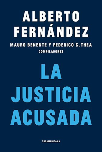 La Justicia acusada - Alberto Fernández