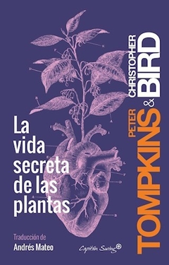 La vida secreta de las plantas - Bird C. Y. Tompkins