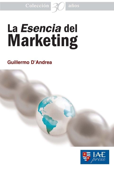 La Esencia del Marketing - Guillermo D Andrea -
