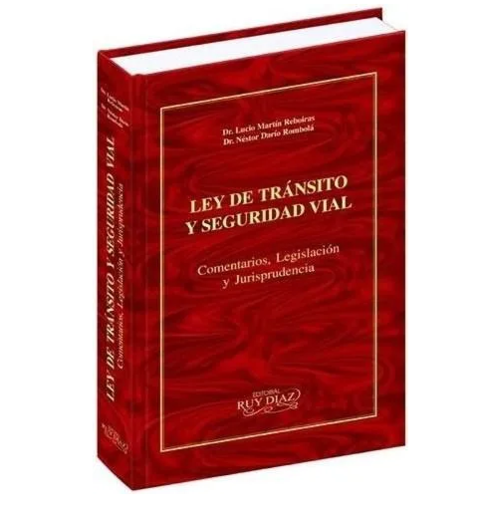 Ley de tránsito y Seguridad Vial - Lucio Ruboiras - Néstor Rombola