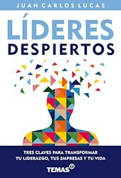 Lideres despiertos. Juan Carlos Lucas