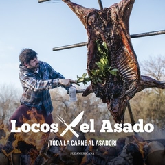 Locos X El Asado : Toda La Carne Al Asador !