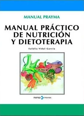 Manual Práctico de Nutrición y Dietoterapia - Eulalia Vidal García - Marta Anguera Salvatella -