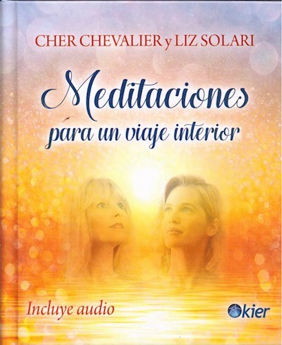 Meditaciones para un viaje interior - Cher Chevalier - Liz Solari
