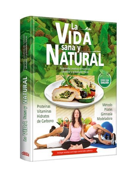 La vida sana y natural. Nutrición Saludable