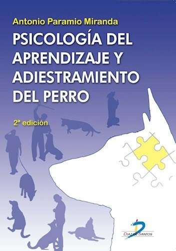 Psicología del Aprendizaje y Adiestramiento del Perro. Paramio Miranda Antonio