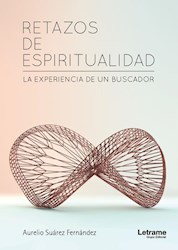 Retazos de Espiritualidad. Suarez Fernández Aurelio