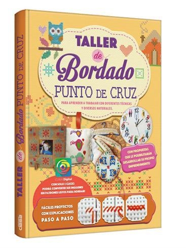 CURSO DE BORDADO Punto de Cruz. Técnicas para proyectar innumerables proyectos.