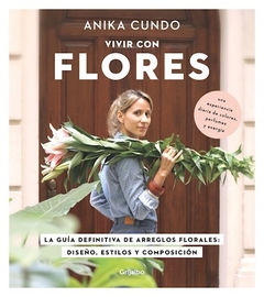 Vivir con flores - Anika Cundo