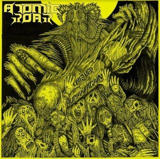 CD Atomic Roar - "Never Human Again"