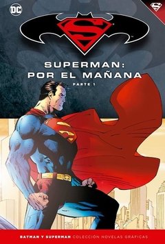 TOMO 11 BS: SUPERMAN - POR EL MAÑANA (PARTE 1)