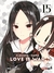 KAGUYA-SAMA: LOVE IS WAR 15