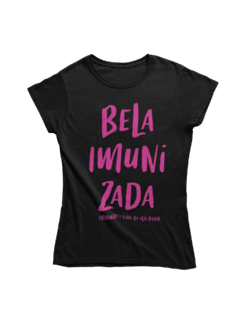 Camiseta Baby Look - Bela e Imunizada - comprar online