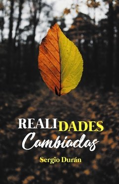 Realidades Cambiadas - Sergio Durán