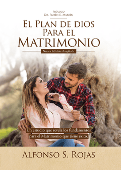 El Plan de Dios para el Matrimonio. Alfonso Rojas
