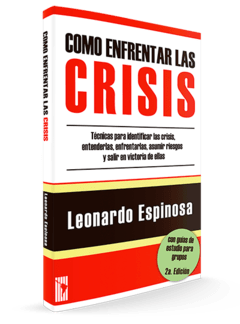Cómo enfrentar las Crisis - Leonardo Espinosa