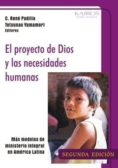 Proyecto de Dios y las necesidades humanas, El. Padilla / Yamamori