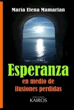 Esperanza. En medio de ilusiones perdidas