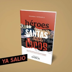 Héroes, santas y locos - Eduardo Tatángelo en internet