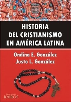 Historia del Cristianismo en A.Latina. Justo González, y O. González