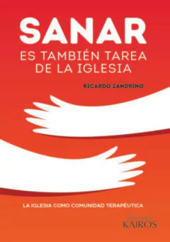 Sanar es también tarea de la iglesia - Ricardo Zandrino