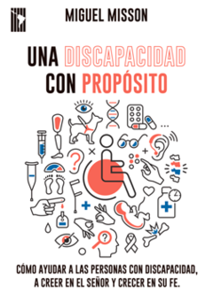 Una discapacidad con propósito - Miguel Misson