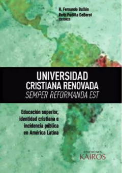 Universidad Cristiana renovada. Educación superior, identidad cristiana e incidencia pública.