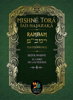 4. Sefer Nashim. EL LIBRO DE LAS MUJERES. MISHNE TORA. RAMBAM MAIMONIDES
