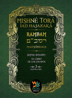 3b. Sefer Zmanim. Libro de los TIempos (Segunda Parte). Mishné Torá. Rambam. Maimónides
